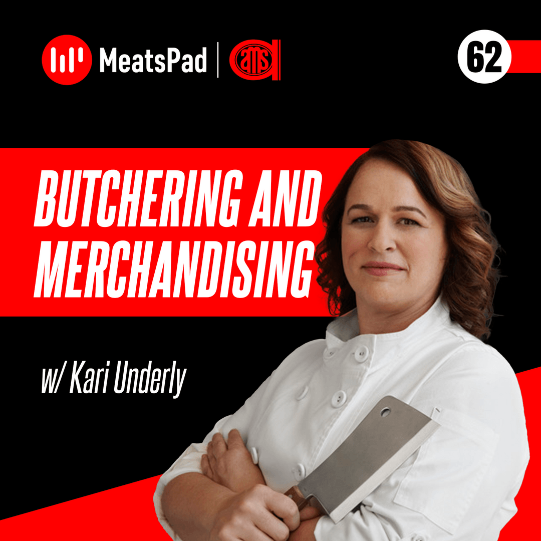 Butchering and Merchandising w/Kari Underly Ep. 62 MeatsPad